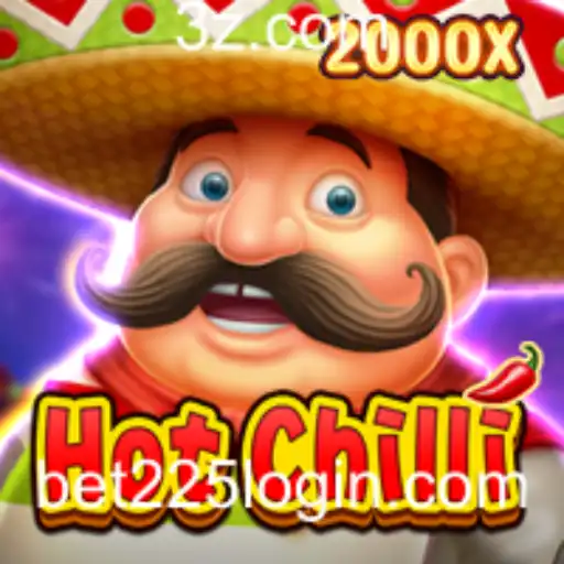 Descubra o Excitante Jogo HotChilli no bet225
